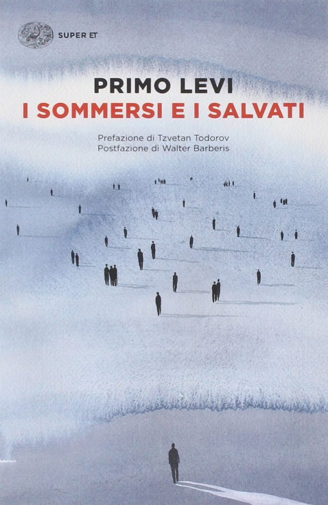 Primo Levi, I sommersi e i salvati, Torino, Einaudi, 2014